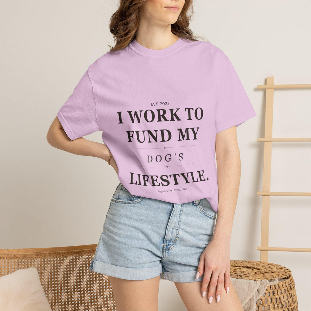 I Work to Fund My Dog's Lifestyle T-shirt | Dog Mom Funny Tee