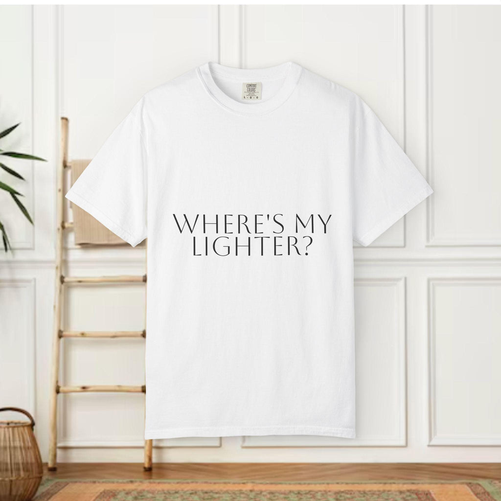 Where's My Lighter? T-shirt | Text Graphic Tee