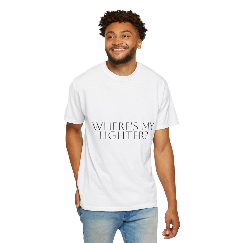 Where's My Lighter? T-shirt | Text Graphic Tee