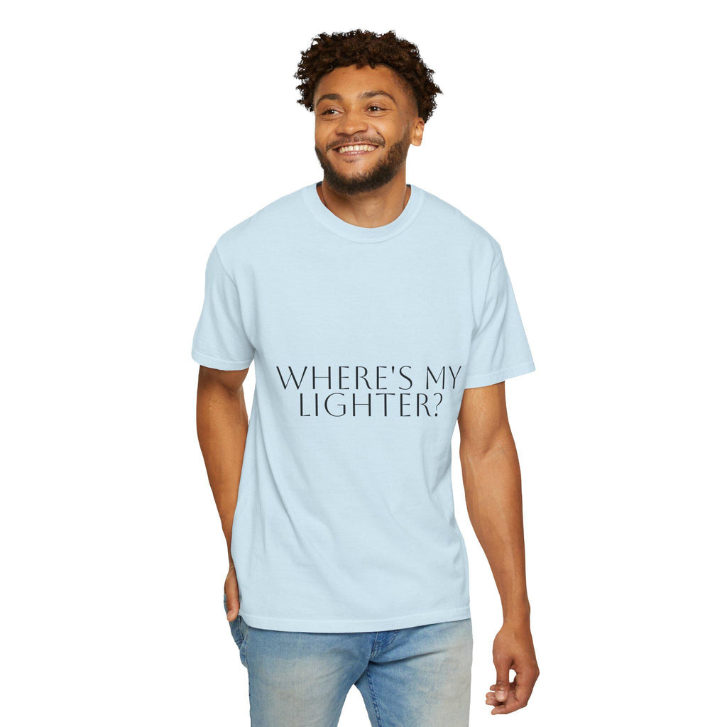 Where's My Lighter? T-shirt | Text Graphic Tee