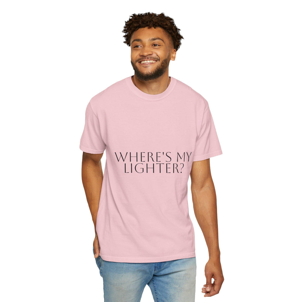Where's My Lighter? T-shirt | Text Graphic Tee
