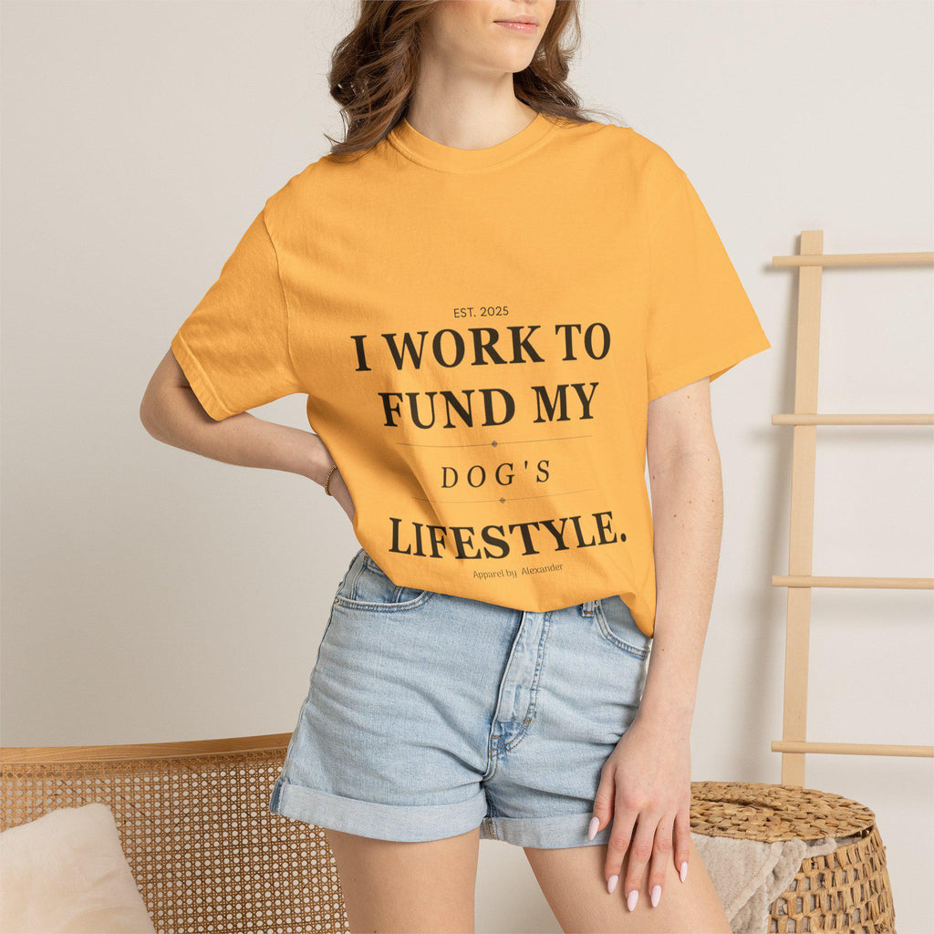 I Work to Fund My Dog's Lifestyle T-shirt | Dog Mom Funny Tee