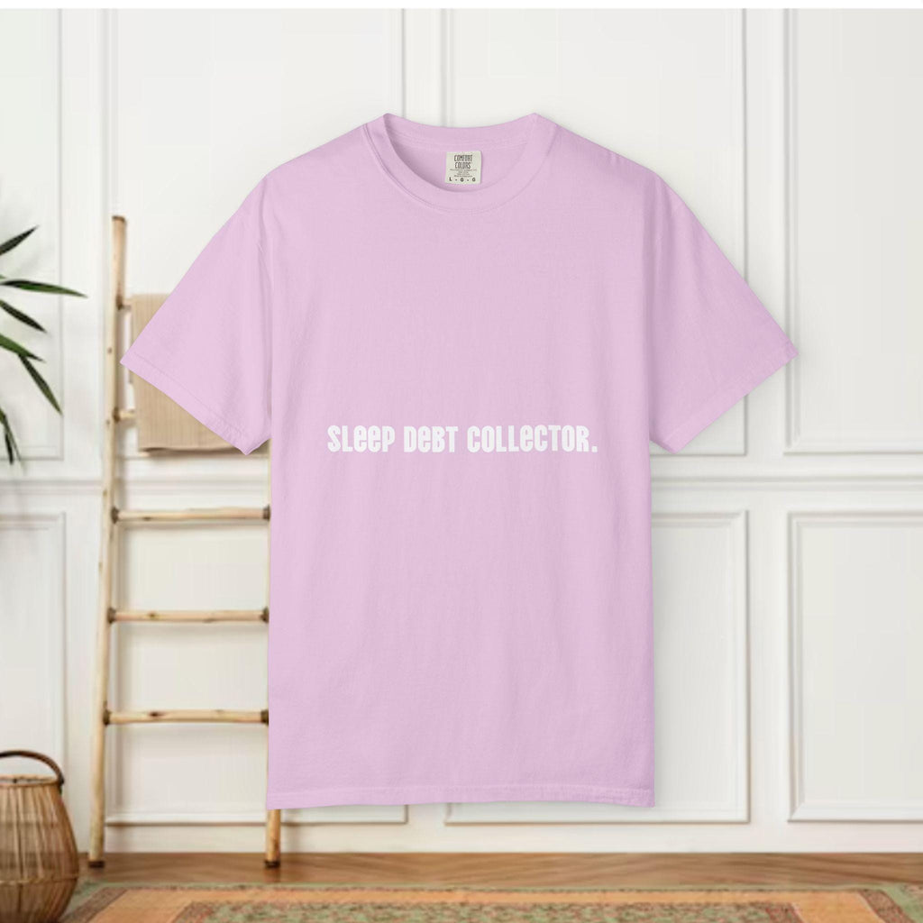 Sleep Debt Collector T-shirt | Funny Sleep Deprived Typography Tee