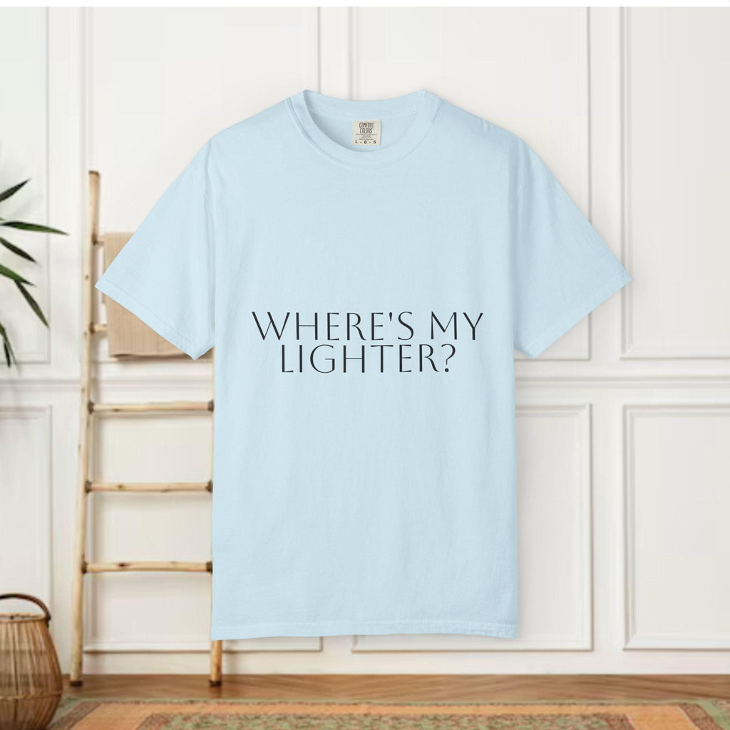 Where's My Lighter? T-shirt | Text Graphic Tee